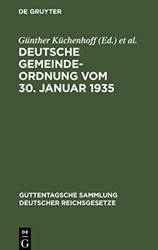 Deutsche Gemeindeordnung vom 30. Januar 1935: Nebst amtlicher Begründung