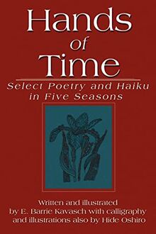 Hands of Time: Select Poetry and Haiku in Five Seasons