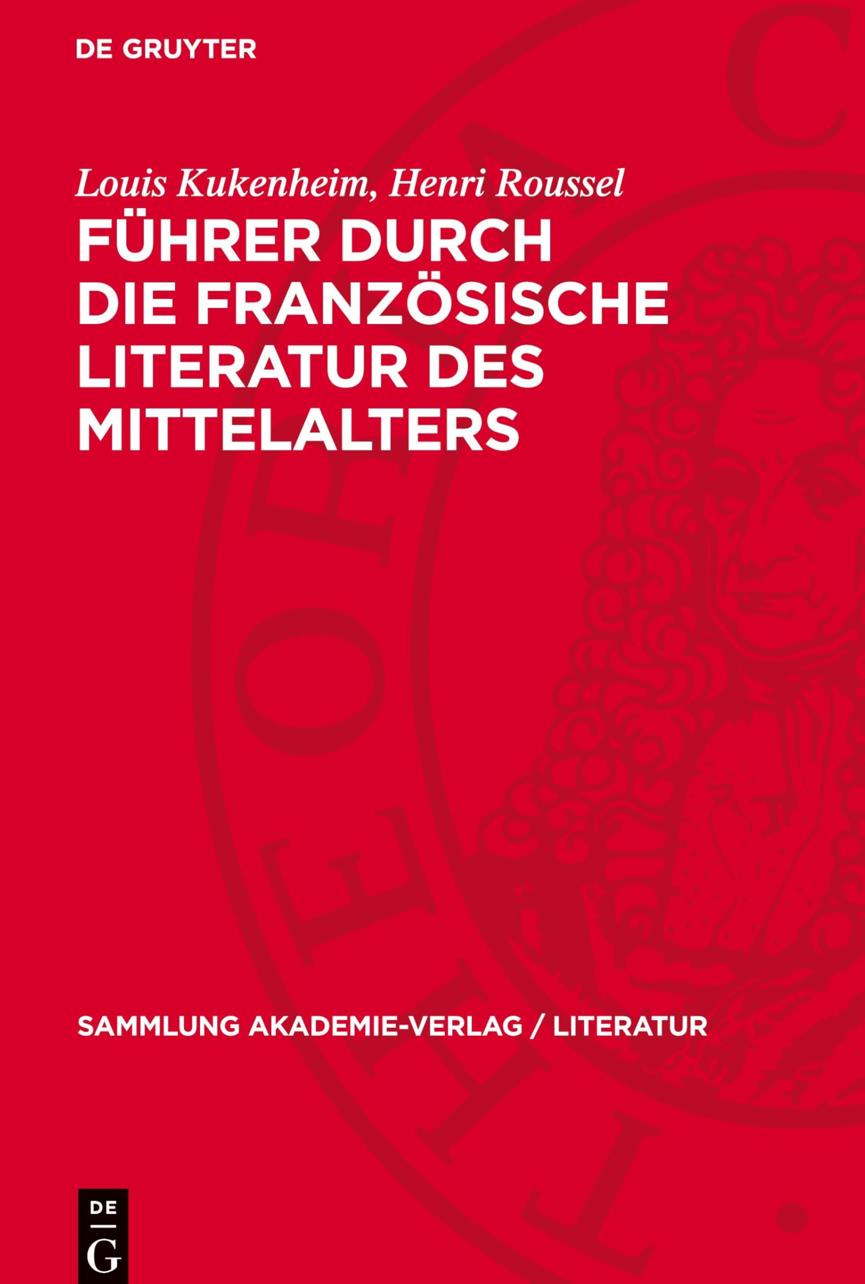 Führer durch die französische Literatur des Mittelalters (Sammlung Akademie-Verlag / Literatur, 5)