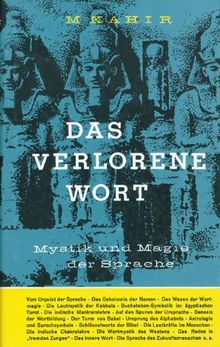 Das verlorene Wort: Mystik und Magie der Sprache