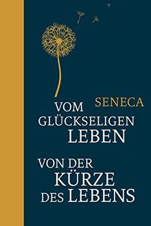 Vom glückseligen Leben / Von der Kürze des Lebens: Halbleinen