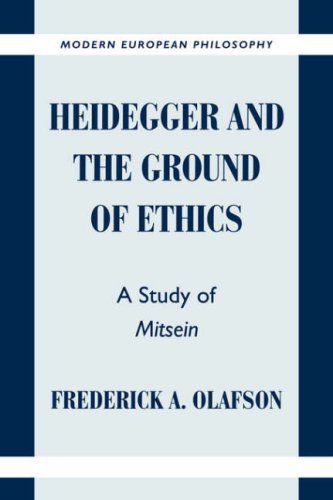 Heidegger and the Ground of Ethics: A Study of Mitsein (Modern European Philosophy)