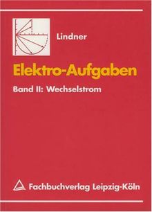 Elektroaufgaben, 3 Bde., Bd.2, Wechselstrom