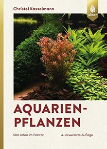 Aquarienpflanzen: 500 Arten im Porträt (DATZ-Aquarienbücher)