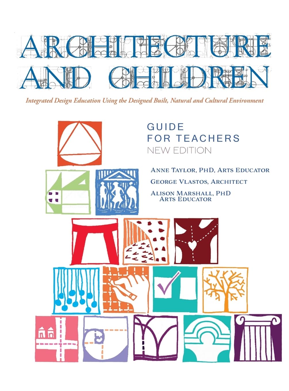 Architecture and Children: Integrated Design Education Using the Designed and Built, Natural and Cultural Environment, New Edition (Hardcover)