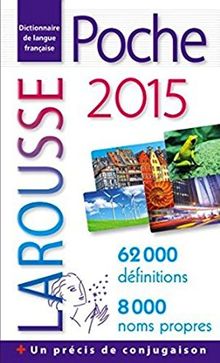 Larousse poche 2015 : dictionnaire de langue française : 70.000 définitions, noms communs, noms propres