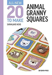 All-New Twenty to Make: Animal Granny Squares (All-New 20 to Make)