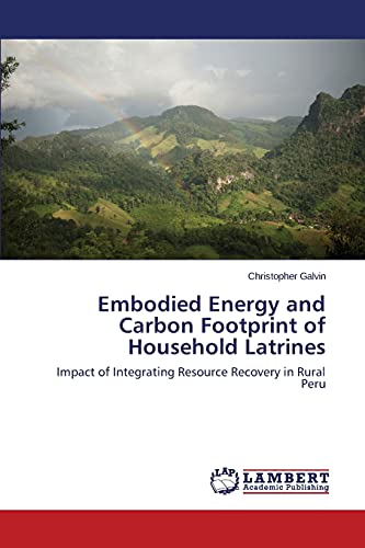 Embodied Energy and Carbon Footprint of Household Latrines: Impact of Integrating Resource Recovery in Rural Peru