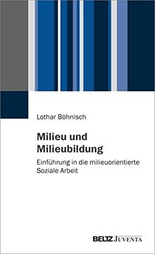 Milieu und Milieubildung: Einführung in die milieuorientierte Soziale Arbeit