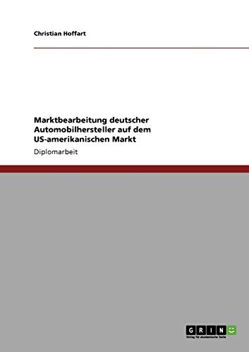 Marktbearbeitung deutscher Automobilhersteller auf dem US-amerikanischen Markt