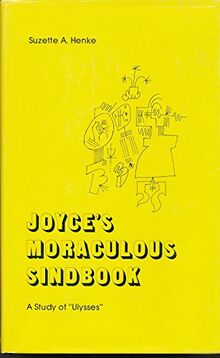 Joyce's Moraculous Sindbook: A Study of Ulysses