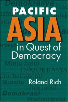 Rich, R: Pacific Asia in Quest of Democracy
