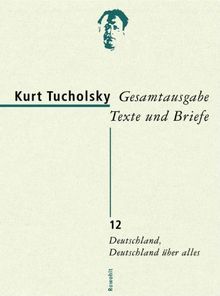 Gesamtausgabe Texte und Briefe. Band 12: Deutschland, Deutschland über alles (1929): Bd. 12