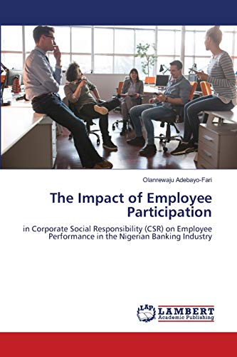 The Impact of Employee Participation: in Corporate Social Responsibility (CSR) on Employee Performance in the Nigerian Banking Industry