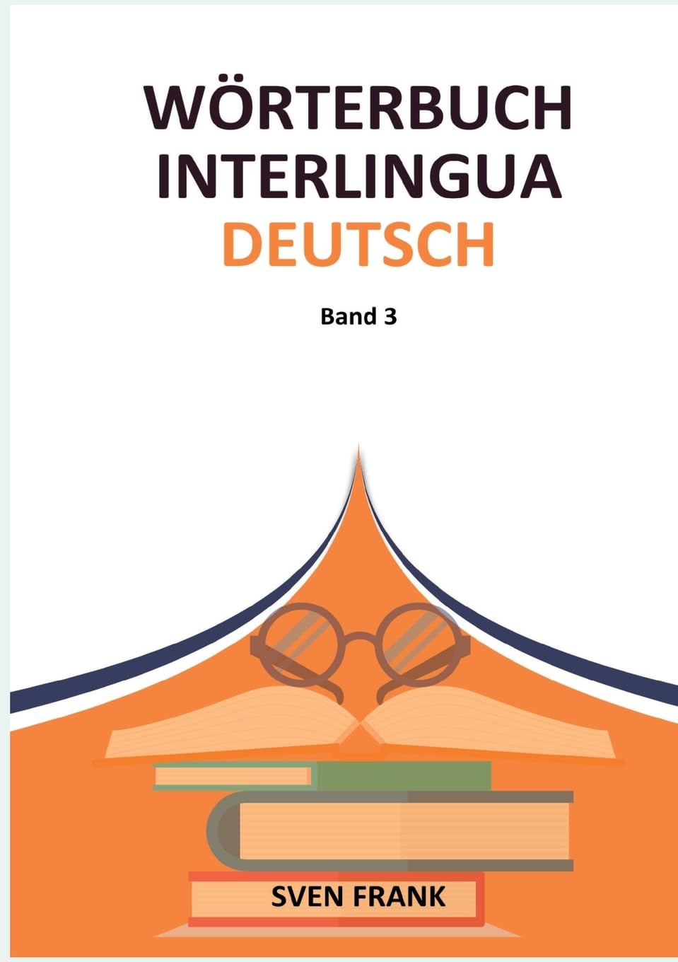 Wörterbuch Interlingua - Deutsch: Band 3