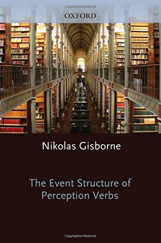 The Event Structure of Perception Verbs (Oxford Linguistics)