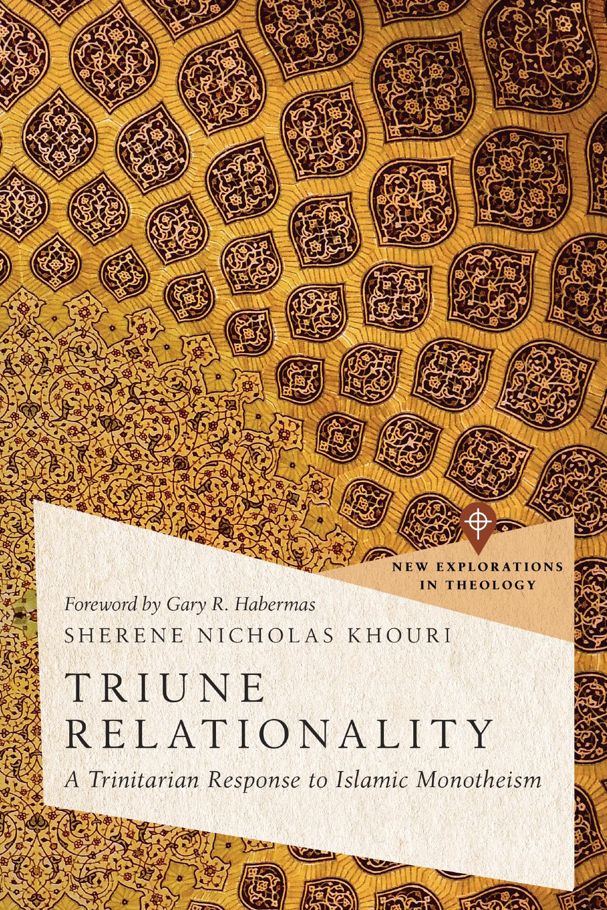 Triune Relationality: A Trinitarian Response to Islamic Monotheism (New Explorations in Theology)