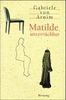 Matilde, unverrückbar