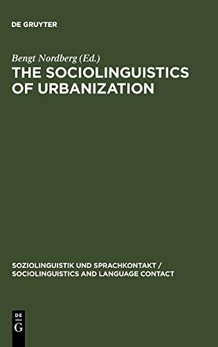The Sociolinguistics of Urbanization: The Case of the Nordic Countries (Soziolinguistik und Sprachkontakt / Sociolinguistics and Language Contact, 7)
