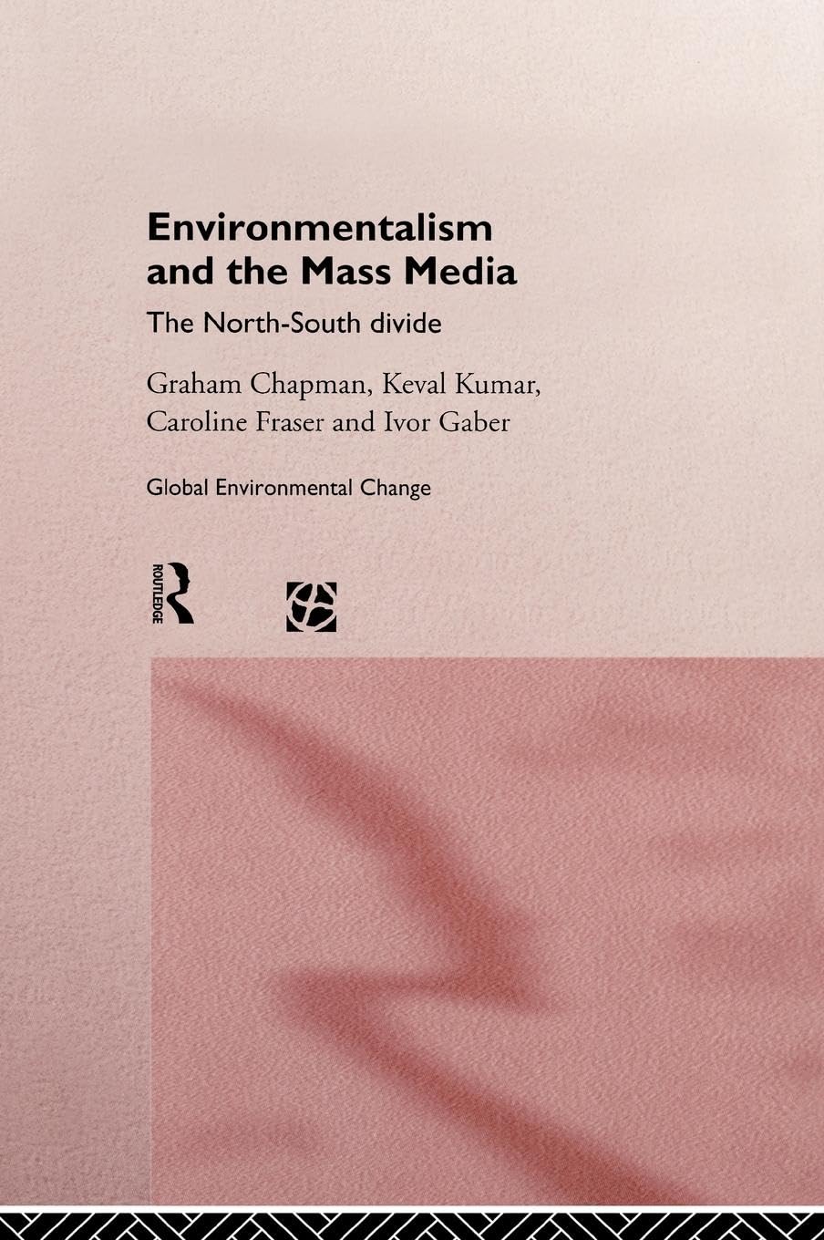 Environmentalism and the Mass Media: The North/South Divide (Global Environmental Change Series)