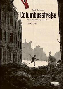 Columbusstraße: Eine Familiengeschichte: 1935 – 1945 | Wahre Familiensaga während des Zweiten Weltkriegs