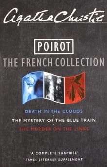 Poirot. The French Collection: Death in the Clouds / The Mystery of the Blue Train / The Murder on the Links: "Murder on the Links", "Mystery of the Blue Train", "Death in the Clouds"