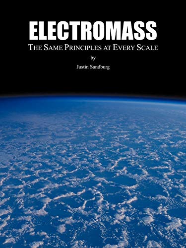 Electromass: The Same Principles at Every Scale