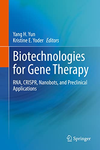 Biotechnologies for Gene Therapy: RNA, CRISPR, Nanobots, and Preclinical Applications