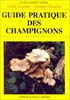 Guide pratique des champignons (Guides Nature)