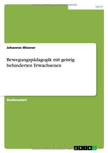 Bewegungspädagogik mit geistig behinderten Erwachsenen