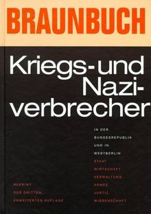 Braunbuch: Kriegs- und Naziverbrecher in der Bundesrepublik und in Berlin (West)