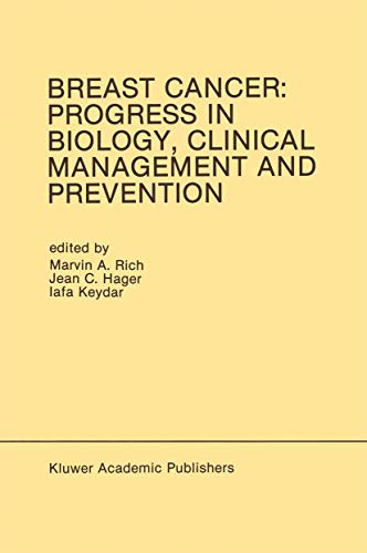 Breast Cancer: Progress in Biology, Clinical Management and Prevention: Proceedings Of The International Association For Breast Cancer Research ... 1989 (Developments in Oncology, 58, Band 58)