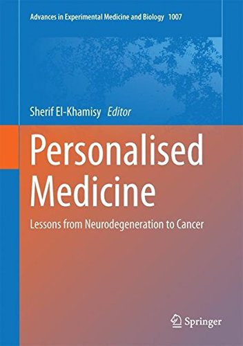 Personalised Medicine: Lessons from Neurodegeneration to Cancer (Advances in Experimental Medicine and Biology)