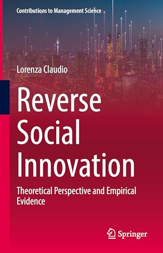 Reverse Social Innovation: Theoretical Perspective and Empirical Evidence (Contributions to Management Science)