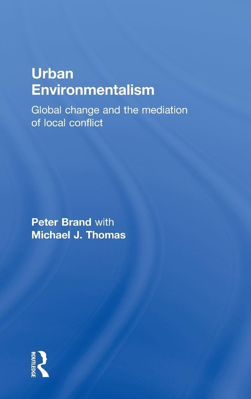 Urban Environmentalism: Global Change and the Mediation of Local Conflict