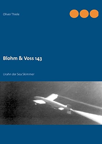 Blohm & Voss 143: Urahn der Sea Skimmer
