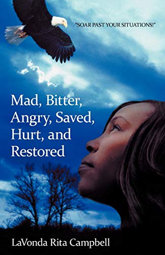 Mad, Bitter, Angry, Saved, Hurt, and Restored