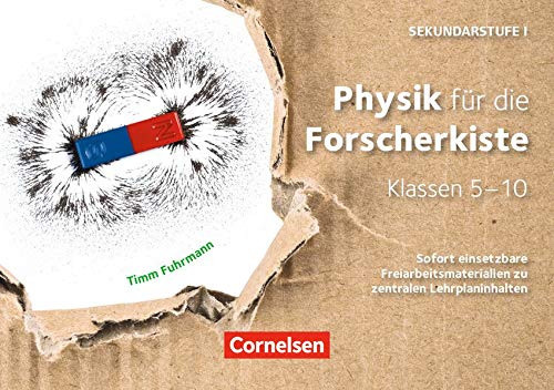 Entdecken und Forschen in Naturwissenschaften - Sekundarstufe I: Physik für die Forscherkiste Klassen 5-10: Sofort einsetzbare Freiarbeitsmaterialien zu zentralen Lehrplaninhalten. 30 Lernkarten
