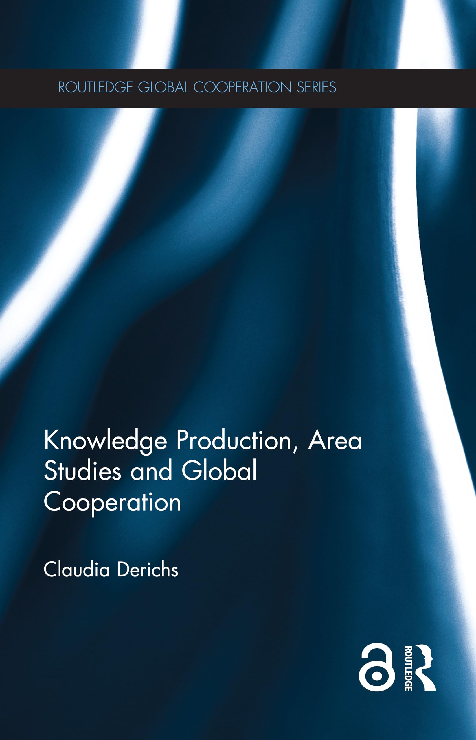 Knowledge Production, Area Studies and Global Cooperation (Routledge Global Cooperation)