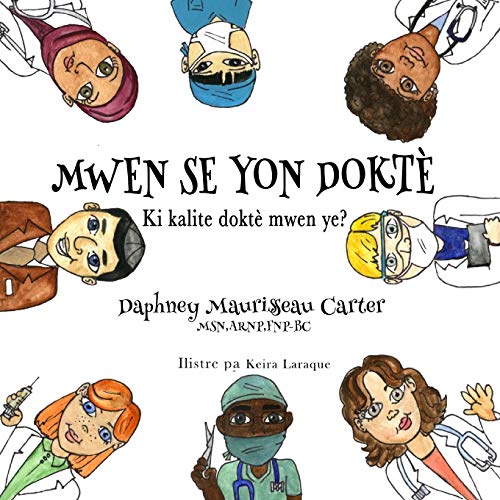 Mwen Se Yon Dokte: Ki Kalite Dokte Mwen Ye?: Ki kalite doktè mwen ye?