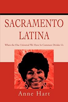 Sacramento Latina: When the One Universal We Have In Common Divides Us