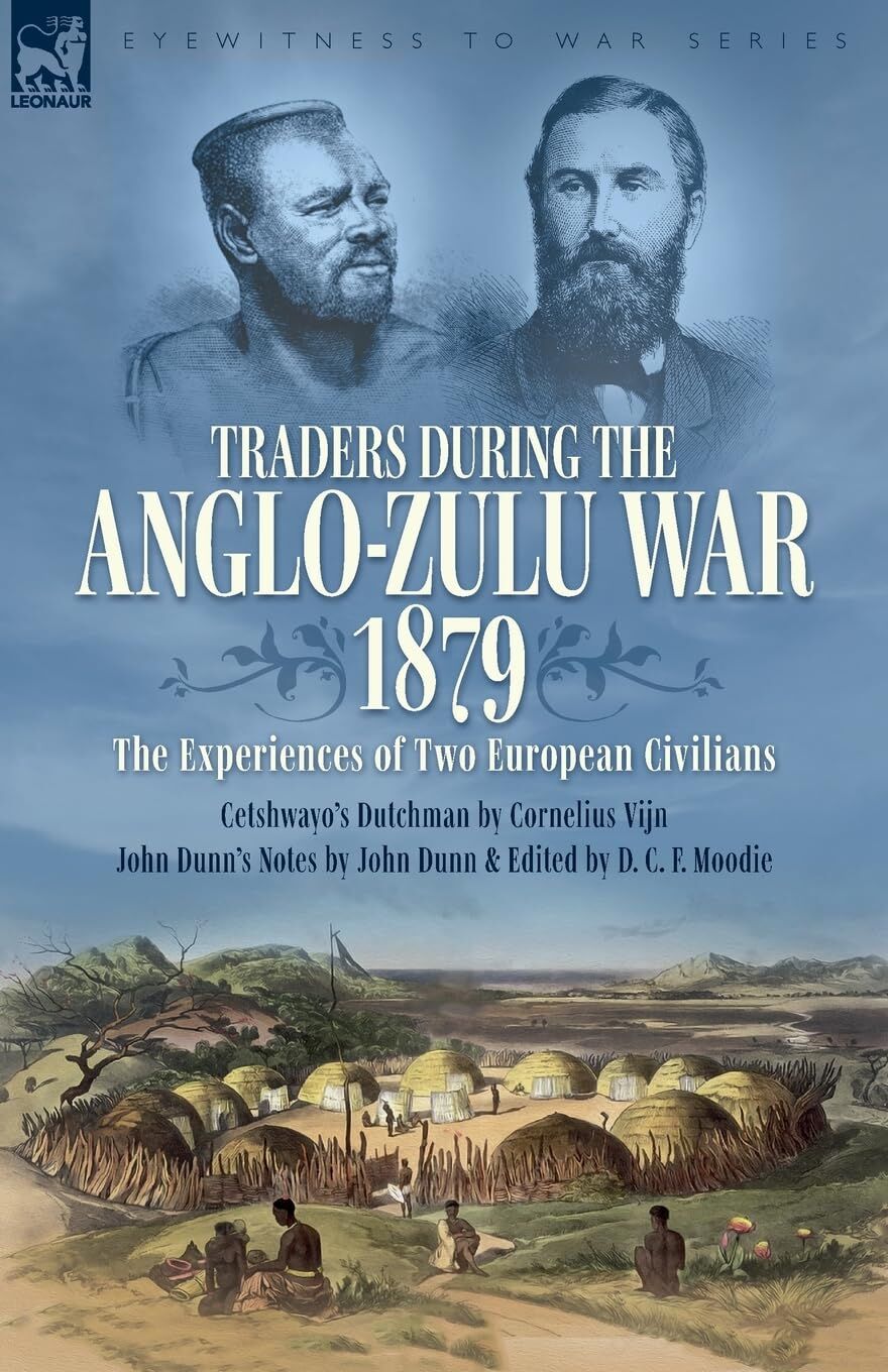 Traders during the Anglo-Zulu War, 1879. The Experiences of Two European Civilians