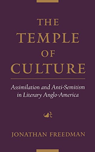 The Temple of Culture: Assimilation and Anti-Semitism in Literary Anglo-America