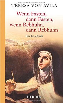 Wenn Fasten, dann Fasten, wenn Rebhuhn, dann Rebhuhn: Ein Lesebuch