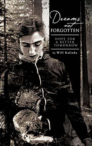 Dreams Not Forgotten: Hope for a Better Tomorrow