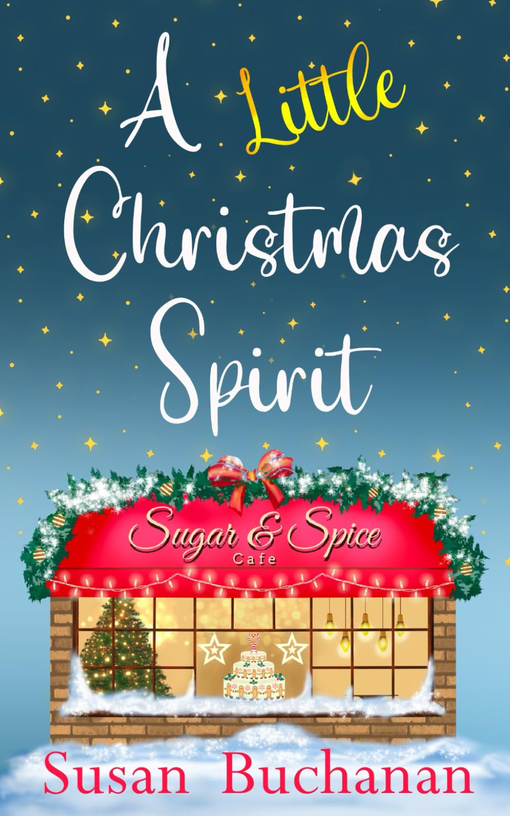 A Little Christmas Spirit: The perfect, uplifting, feel-good festive romance to cosy up with this Christmas (The Christmas Spirit, Band 3)