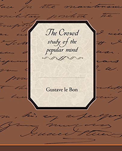 Gustave Lebon The Crowd Study Of The Popular Mind