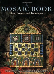 The Mosaic Book: Ideas, Projects and Techniques