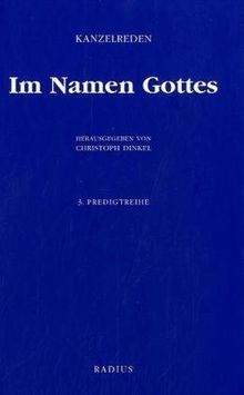 Im Namen Gottes 03: Kanzelreden zur 3. Predigtreihe