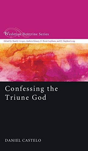 Confessing the Triune God (Wesleyan Doctrine)